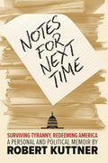 Notes for Next Time: Surviving Tyranny, Redeeming America - Paperback