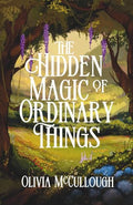 The Hidden Magic of Ordinary Things - Paperback