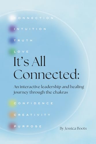 It's All Connected: An interactive leadership and healing journey through the chakras - Paperback
