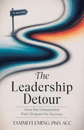 The Leadership Detour: How The Unexpected Path Shaped My Success - Paperback