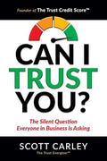 Can I Trust You? The Silent Question Everyone In Business Is Asking - Paperback