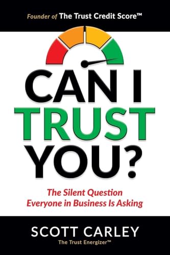 Can I Trust You? The Silent Question Everyone In Business Is Asking - Paperback