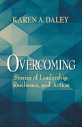 Overcoming: Stories of Leadership, Resilience, and Action - Paperback