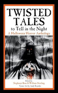 Twisted Tales to Tell in the Night: A Halloween Horror Anthology - Paperback