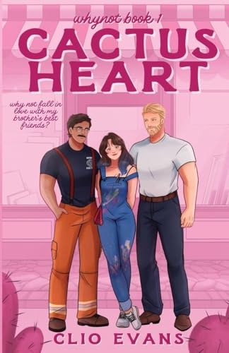 Cactus Heart: A Brother's Best Friends Small Town Romance - Paperback
