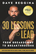 30 Lessons to Lead: From Breakdowns to Breakthroughs - Paperback