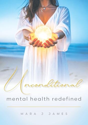 Unconditional: Mental Health Redefined - Paperback