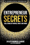 Entrepreneur Secrets: Real Stories of Purpose, Profit, and Power - Paperback