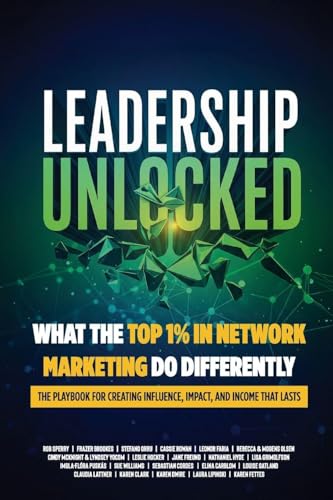 Leadership Unlocked: What the Top 1% in Network Marketing Do Differently - Paperback