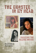 The Monster In My Head: Breaking the Silence Within - Hardcover