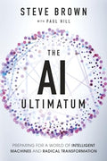 The AI Ultimatum: Preparing for a World of Intelligent Machines and Radical Transformation - Paperback