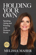 Holding Your Own: Speaking, Acting, and Winning in the Business World - Paperback