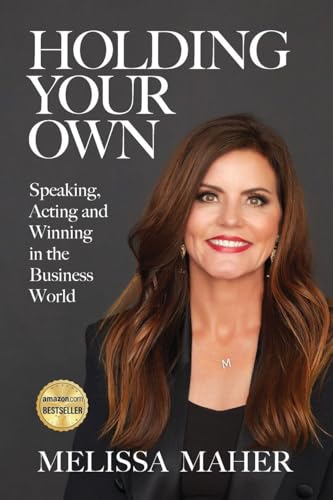 Holding Your Own: Speaking, Acting, and Winning in the Business World - Paperback