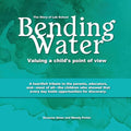 Bending Water: Valuing a Child's Point of View - Paperback
