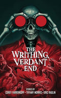 The Writhing, Verdant End - Paperback