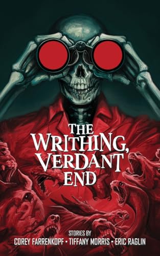 The Writhing, Verdant End - Paperback