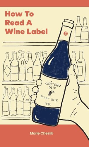 How to Read a Wine Label - Hardcover